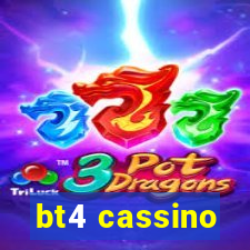 bt4 cassino